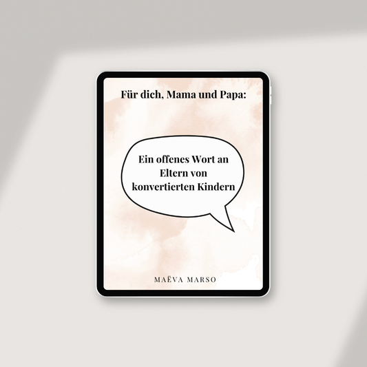 Für dich, Mama und Papa: Ein offenes Wort an Eltern von konvertierten Kindern E-Book