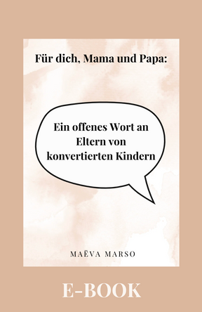 Für dich, Mama und Papa: Ein offenes Wort an Eltern von konvertierten Kindern - E-Book